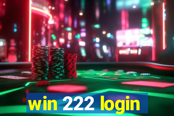 win 222 login